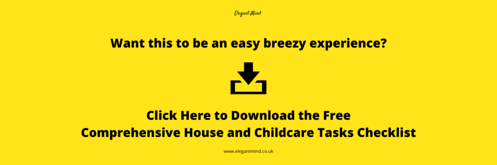 Download your free comprehensive list of household and childcare tasks to make it easy to make this change and split things equally with your partner.